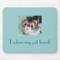 I adore my pet ferret! mousepads