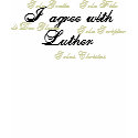 I agree with Luther t-shirts