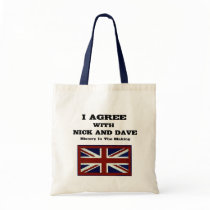 I Agree With Nick And Dave ~ History In The Making Tote Bag
