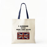 I Agree With Nick And Dave ~ History In The Making bags