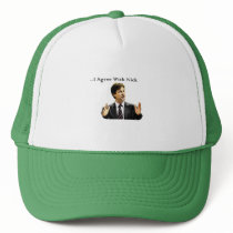 I Agree With Nick Trucker Hat