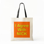 I Agree With Nick ~ Political U.K General Election Canvas Bag