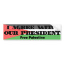 I AGREE WITH OBAMA: FREE PALESTINE bumper stickers by colts1673 I AGREE WITH OBAMA: FREE PALESTINE bumper stickers