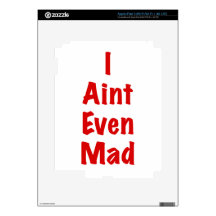 I Aint Even Mad Skin For iPad 3