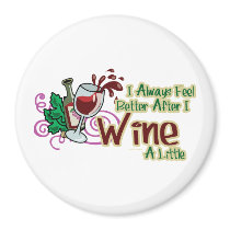 I Always Feel Better After I Wine A Little Fridge Magnets