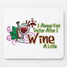 I Always Feel Better After I Wine A Little Mouse Pad