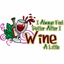 I Always Feel Better After I Wine A Little Photo Cutouts