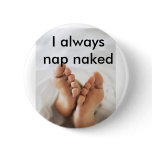 I always nap naked buttons