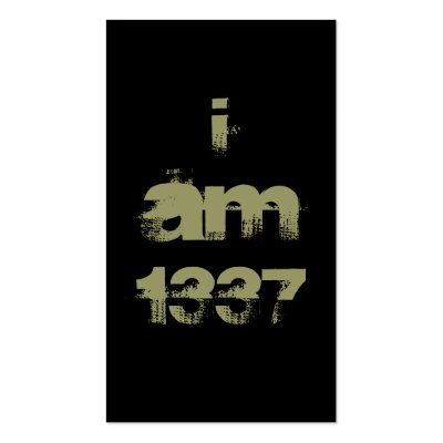 [Image: i_am_1337_leet_gamer_khaki_green_text_cu...ih_400.jpg]