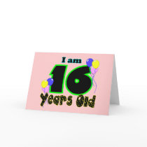 I Am 16 Years Old Card