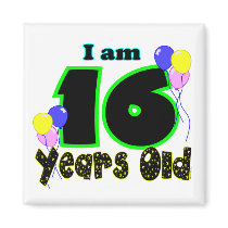 I Am 16 Years Old Magnet