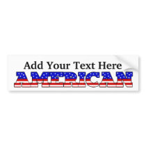 I Am A _______ American.  Add Your Own Text. bumper stickers