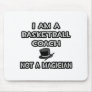 I Am A Basketball Coach ... Not A Magician Mouse Pads