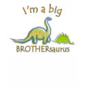 I am a big brothersaurus t-shirts by unclegear I am a big brothersaurus t-shirts
