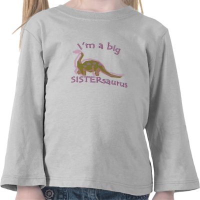 I am a big sistersaurus shirts