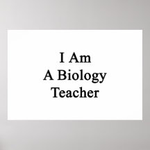 I Am A Biology Teacher Print