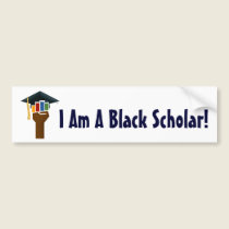 I Am A Black Scholar - Bumper Sticker bumper stickers