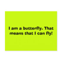 I am a butterfly. That means that I can fly! postcards by poppy8 I am a butterfly. That means that I can fly! postcards