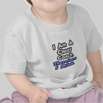 I Am A Cheer Coach, Therefore I Drink Shirt