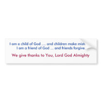 I am a child of God .... and children make mist... bumper stickers
