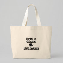 I Am A Coach ... Not A Magician Canvas Bag