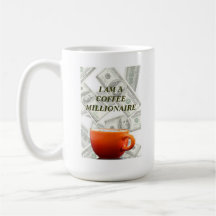 I AM A Coffee Millionaire Mug