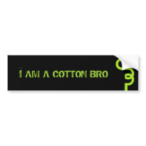 I am a Cotton Brother Bumper Sticker bumper stickers