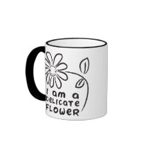 I am a delicate flower coffee mug