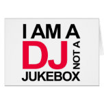 I AM A DJ NOT A JUKEBOX cards