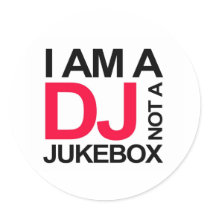 I AM A DJ NOT A JUKEBOX STICKER