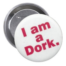 i am a  dork pins
