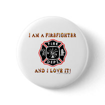 I am a firefighter and i love it button