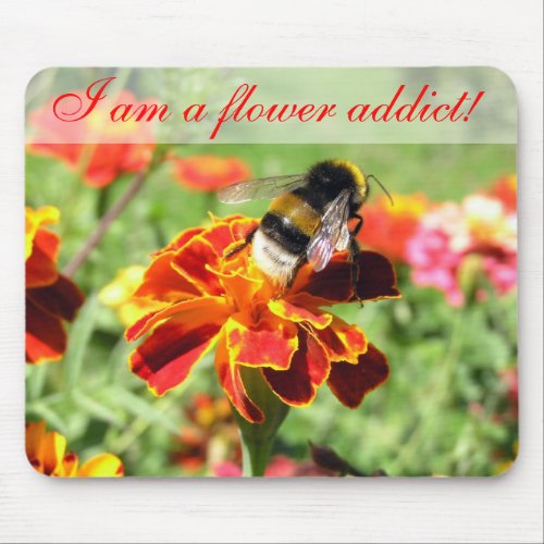 I am a flower addict! mousepad