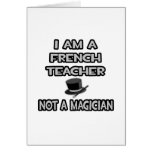 I Am A French Teacher ... Not A Magician Cards