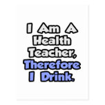 I Am A Health Teacher, Therefore I Drink Postcards