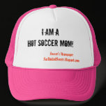 I am a Hot Soccer Mom! hats