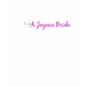 I am a joyeux bride t-shirts by ajoyeuxday I am a joyeux bride t-shirts