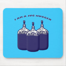 I Am A Jug Hugger Mousepad