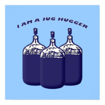I Am A Jug Hugger