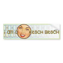 I Am A Kitsch Bitsch Bumper Sticker - Funky bumper stickers by kitschbitsch I Am A Kitsch Bitsch Bumper Sticker - Funky bumper stickers