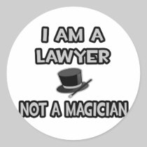 I Am A Lawyer ... Not A Magician Round Sticker