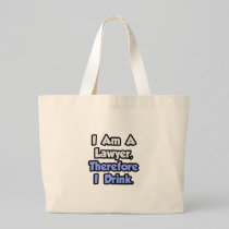 I Am A Lawyer, Therefore I Drink Bag