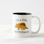 I am a little brothersaurus mug