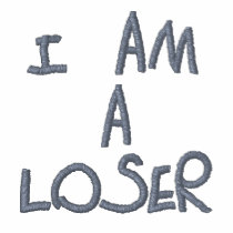I am a loser jacket embroidered shirts by gfreeman27 I am a loser jacket embroidered shirts