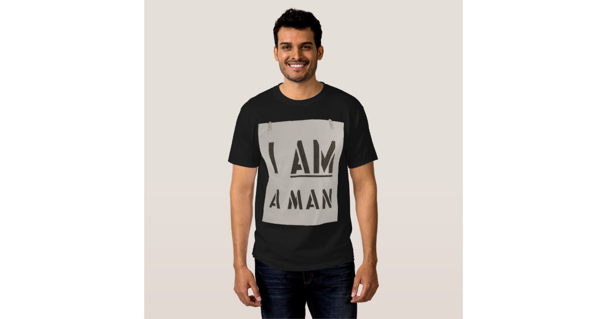 i am a man shirt