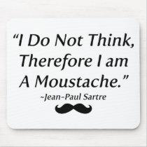 I Am A Moustache Mousepads