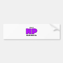 I Am A NP .. Ask Me What I Do.png Bumper Sticker