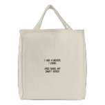 I am a Nurse. I Care. And then, my shift ENDS! Embroidered Bag