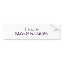 I Am A Pagan Warrior Bumper Stickers
