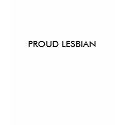 I am a Proud Lesbian and I'm not afraid to show... t-shirts by Curtisawashing2007 I am a Proud Lesbian and I'm not afraid to show... t-shirts